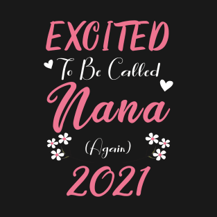 Womens Excited To Be Called Nana Again 2021 Grandmother Gift T-Shirt