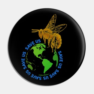 Save Us, Save The Bees Pin