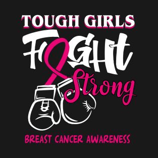 breast cancer tough girls fight strong T-Shirt