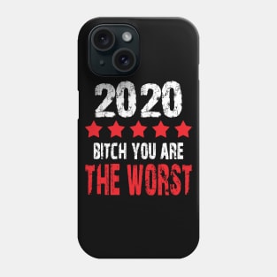 2020 Bitch you're the worst 5 stars rating funny 2020 memes Phone Case