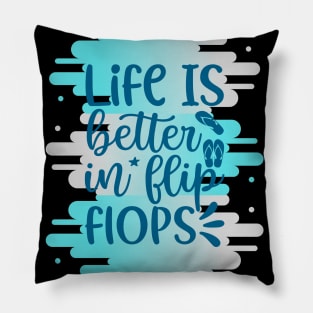 Life Is Better In Flip Flops Pillow