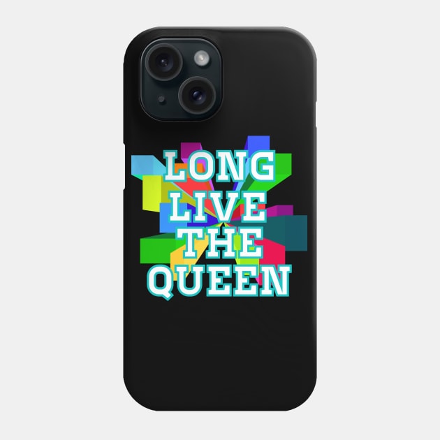 Long Live Live The Queen Phone Case by Fusion Designs