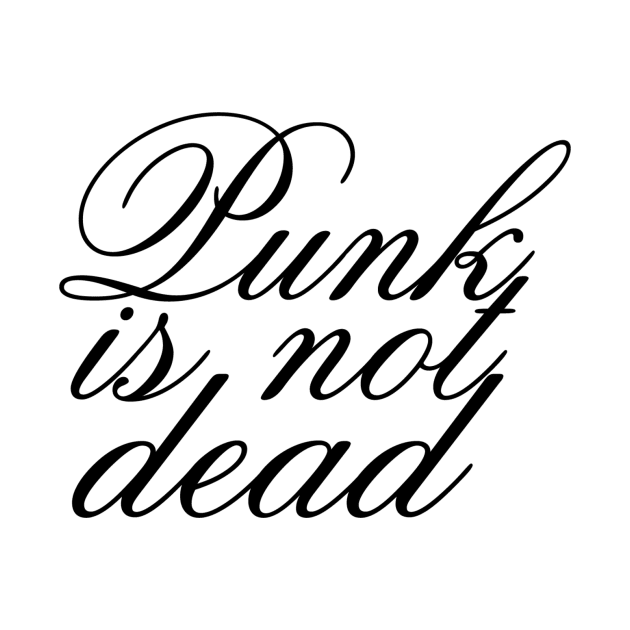 Punk is not Dead by robin