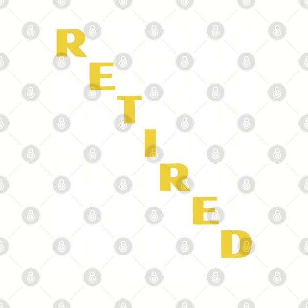 Retired Since 2016- Golden Years by blueduckstuff