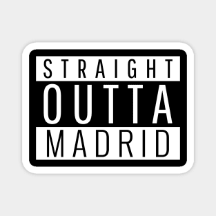 Straight Outta Madrid Magnet