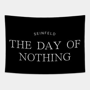 Seinfeld - THE DAY OF NOTHING Tapestry