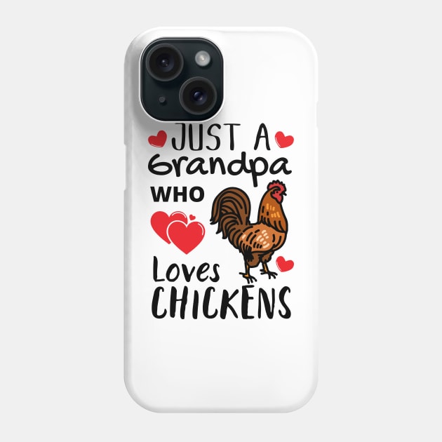 JUST A GRANDPA WHO LOVES CHICKENS | Funny Chicken Quote | Farming Hobby Phone Case by KathyNoNoise