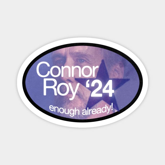 connor roy '24 (enough already!) Magnet by peternagy