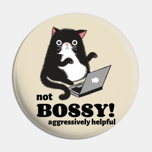 I'm not Bossy I'm Aggressively Helpful Pin