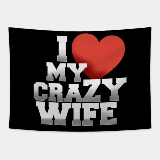 I love my crazy wife Tapestry