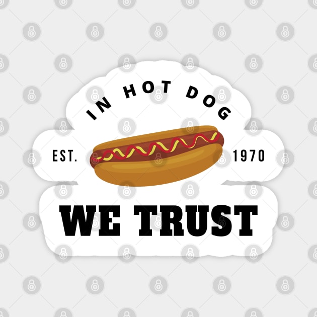 in hot dog we trust Magnet by Tshirtiz