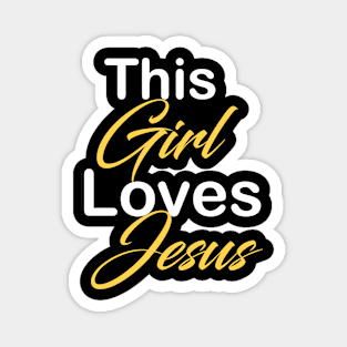 This girl loves Jesus Magnet