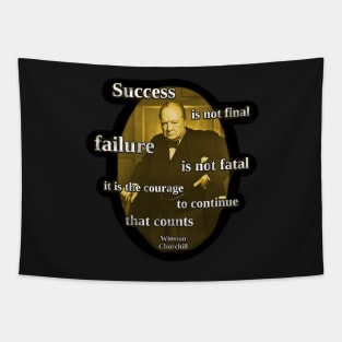 Success Is Not Final, Failure is not Fatal - Winston Churchill Quote Tapestry