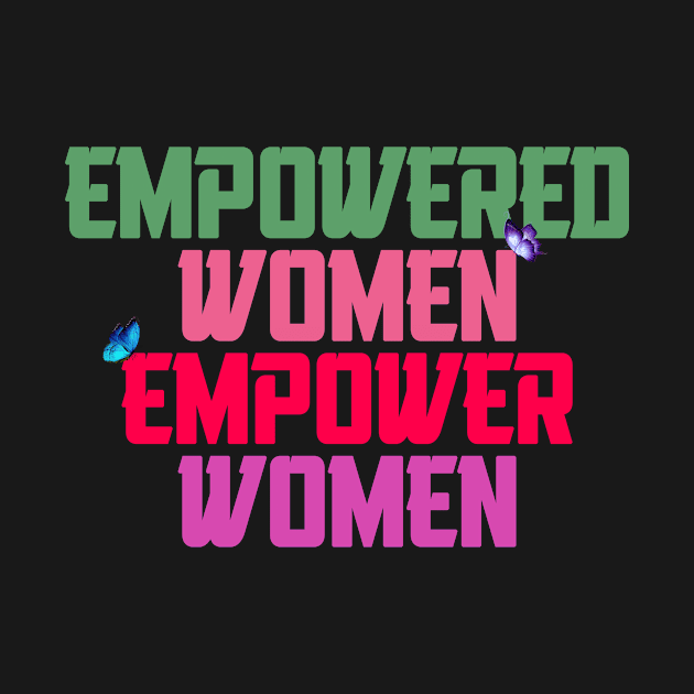 Empowered women empower women by 