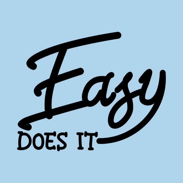 Easy Does It by JodyzDesigns