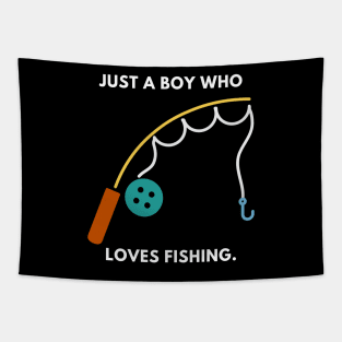 Just a boy who loves fishing Tapestry