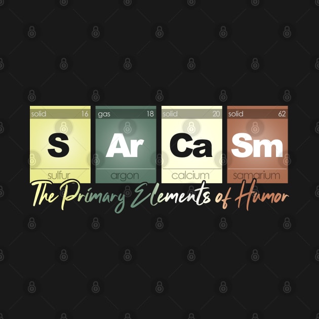 Sarcasm Elements of Humor Funny Chemistry Science Nerd by NerdShizzle