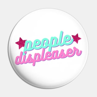 "People Displeaser" funny people pleaser pun Pin