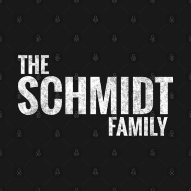 The Schmidt Family Schmidt Surname Schmidt Last name by TeeLogic