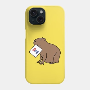 BRB Capybara Says He Will Be Right Back Phone Case