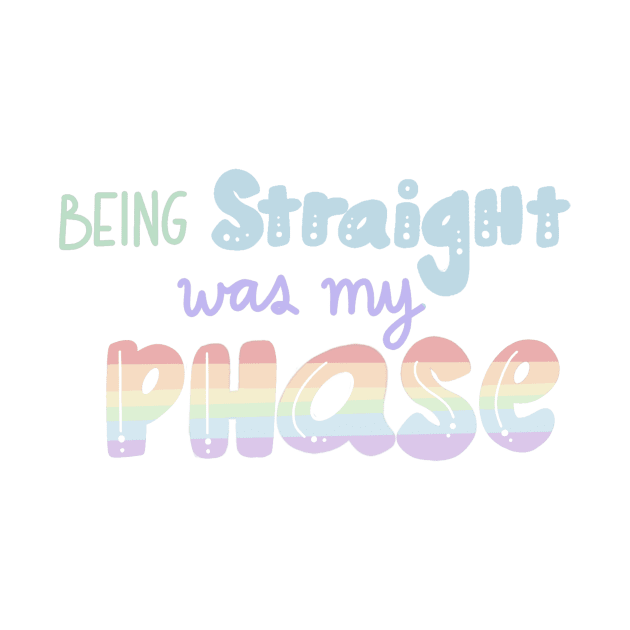 Being straight was my phase lbgtq pride by Mydrawingsz