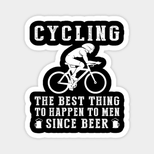 cycling the best thing to happen to men since beer wine Magnet