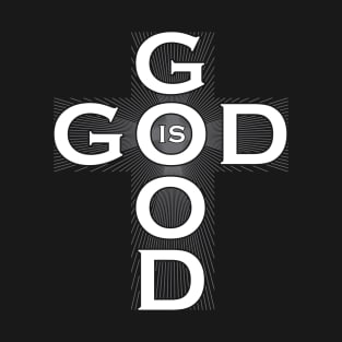 God is Good T-Shirt