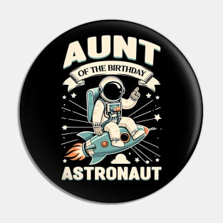 Aunt Of The Birthday Astronaut Space Bday Party Celebration Pin