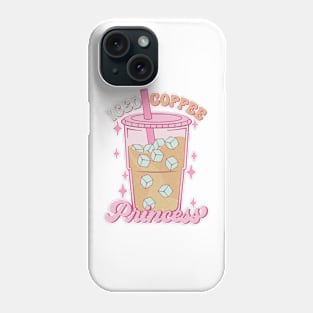 Iced coffee princess Funny Quote Hilarious Sayings Humor Phone Case