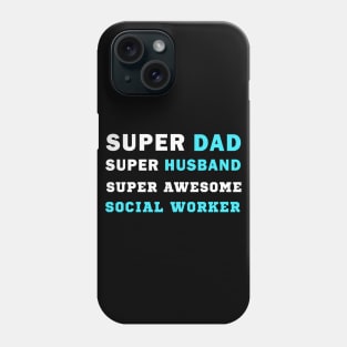 Super dad Super husband super awesome social worker Phone Case