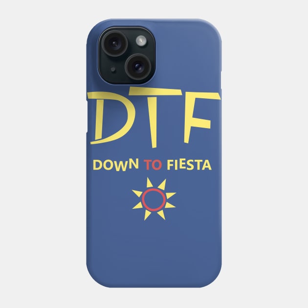 DTF Down To fiesta Phone Case by AliceTWD