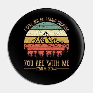 Vintage Christian I Will Not Be Afraid Because You Are With Me Pin