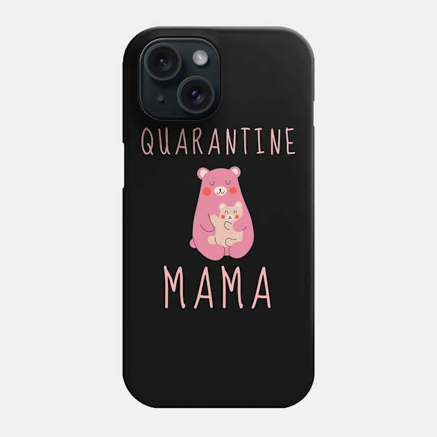 Quarantine Mom Motherhood Mama Shirt Cute Funny Stay Home Family Baby Pandemic Sick Gift Shirt Soap Nurse Cute Gift Sarcastic Happy Inspirational Motivational Birthday Present Phone Case by EpsilonEridani