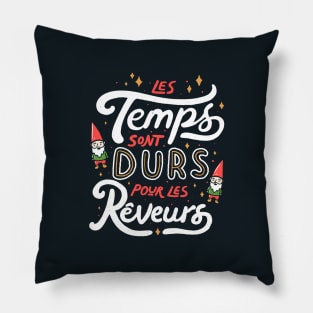 Les temps sont durs pour les rêveurs Pillow