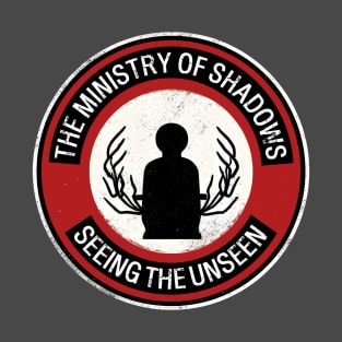 The Ministry Of Shadows - Sinister Dystopian Weird WTF T-Shirt