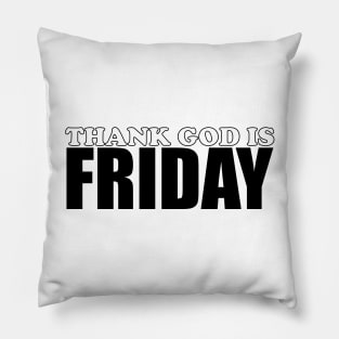 BLACK FRIDAY | TGIF | TYPE Pillow