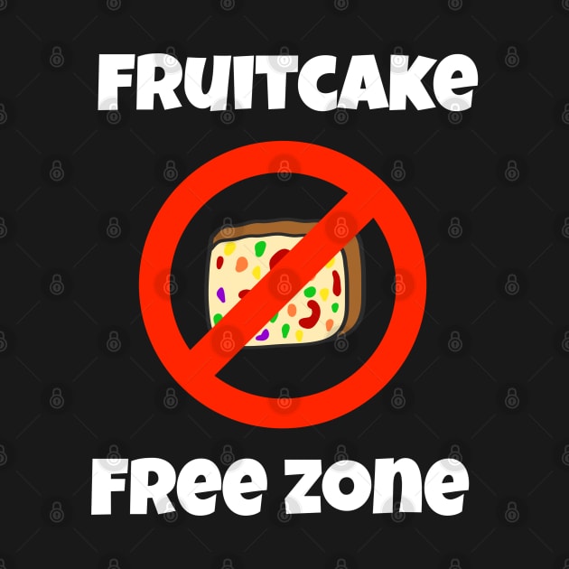 Fruitcake Free Zone Funny Cancel Christmas Cake by faiiryliite