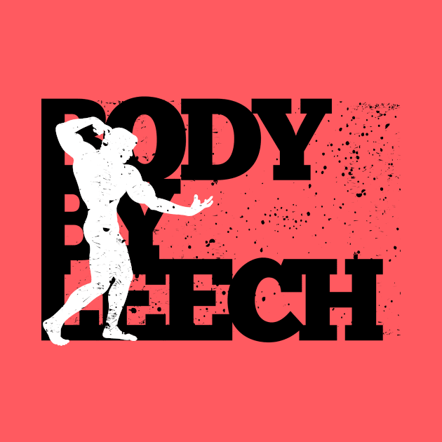 Body By Leech by ScottLeechShirts