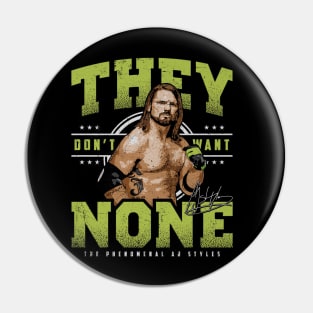 A.J. Styles They Don't Want None Pin