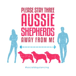 Aussie Shepherd Social Distancing Guide T-Shirt