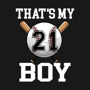 That's My Boy #21 Baseball Jersey Number 21 Baseball Dad Father's Day T-Shirt