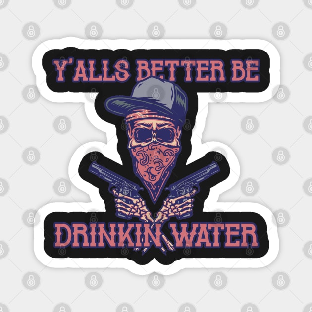 Drink Water NOW! Magnet by the-Bebop