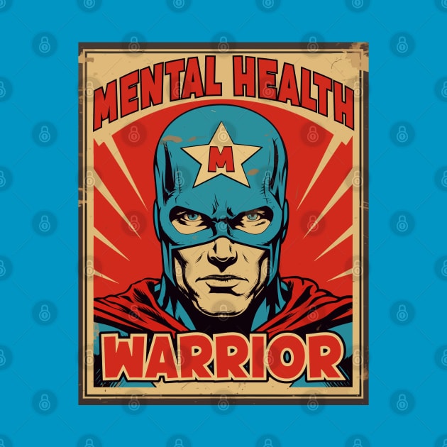 Mental Health Warrior - Superheroes of Mental Health by Dazed Pig