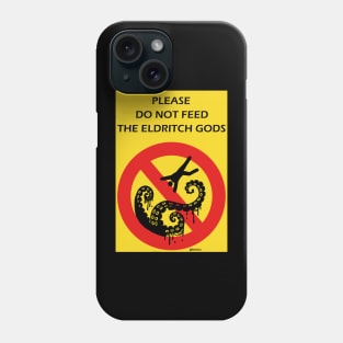 Please Do Not Feed the Eldritch Gods (Yellow) Phone Case