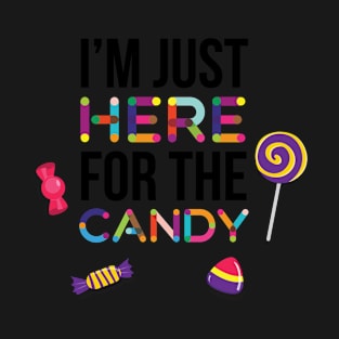 I'm Just Here For The Candy Funny Christmas Humor Shirt T-Shirt