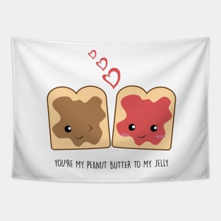 You're my peanut butter to my jelly Kawaii Cute Tapestry