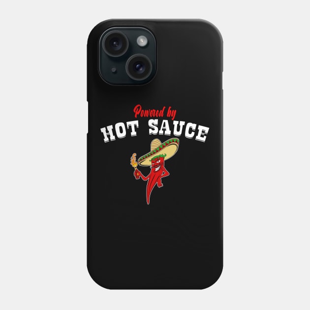 Powered by Hot Sauce for Hot Spicy Food Challange Phone Case by Cedinho