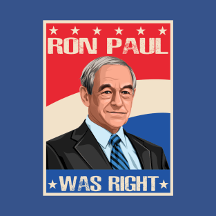 Ron Paul Was Right T-Shirt