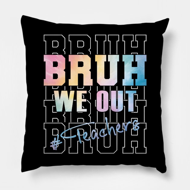 Cute End Of School Year Teacher Summer Bruh We Out Teachers Pillow by WildFoxFarmCo