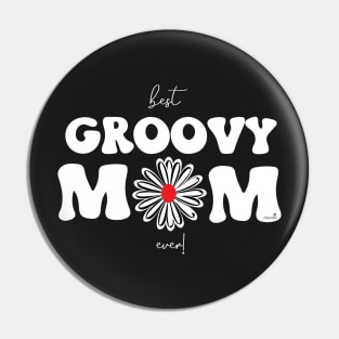 Best Groovy Mom Ever Graphic Mothers Day Gift Pin